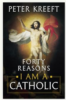 FORTY REASONS I AM A CATHOLIC