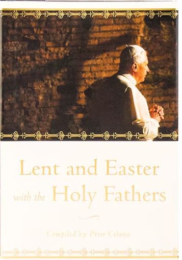 LENT AND EASTER WITH THE HOLY FATHERS