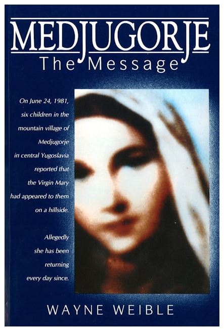 MEDJUGORJE: THE MESSAGE