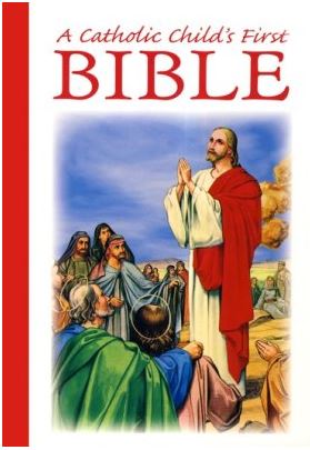 A CATHOLIC CHILD'S FIRST BIBLE