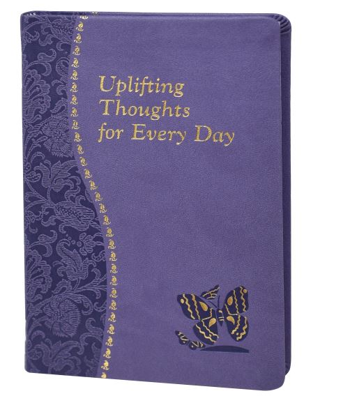 UPLIFTING THOUGHTS FOR EVERY DAY