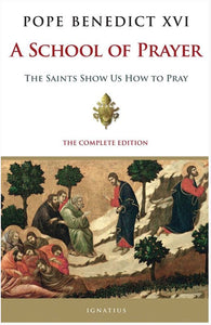 A SCHOOL OF PRAYER, THE SAINTS SHOW US HOW TO PRAY