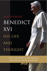 BENEDICT XVI: HIS LIFE AND THOUGHT