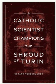 A CATHOLIC SCIENTIST CHAMPIONS THE SHROUD OF TURIN
