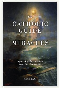 THE CATHOLIC GUIDE TO MIRACLES