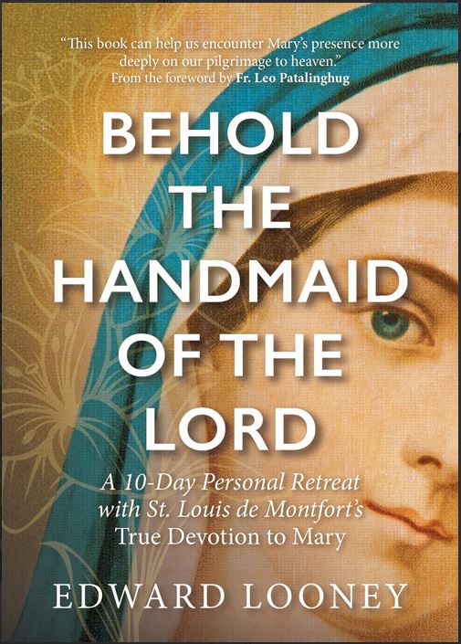 BEHOLD THE HANDMAID OF THE LORD