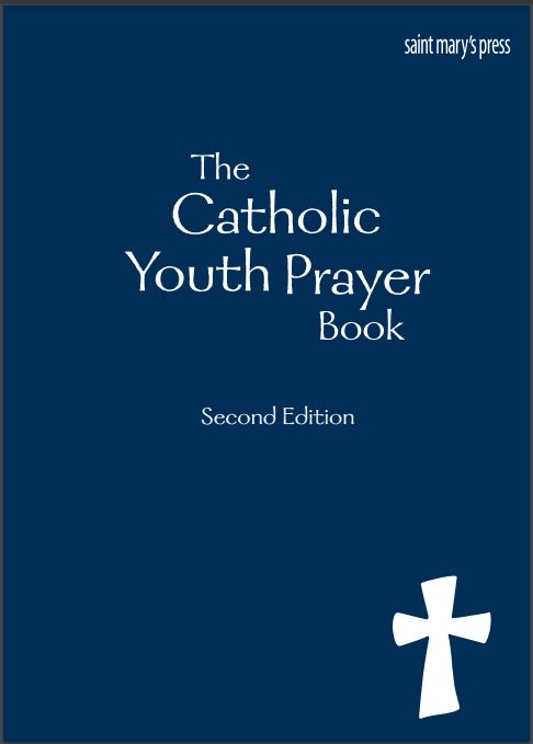 THE CATHOLIC YOUTH PRAYER BOOK, SECOND EDITION