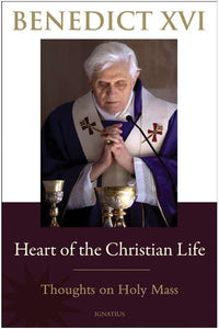 HEART OF THE CHRISTIAN LIFE, THOUGHTS ON THE HOLY MASS