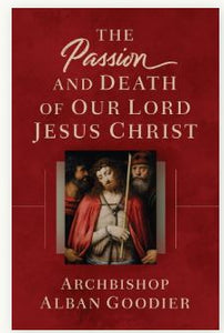 THE PASSION AND DEATH OF OUR LORD JESUS CHRIST