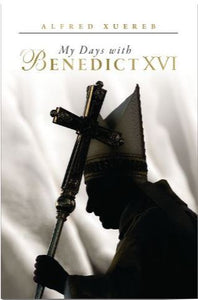 MY DAYS WITH BENEDICT XVI