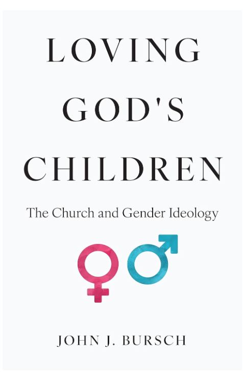 LOVING GOD'S CHILDREN, The Church and Gender Ideology