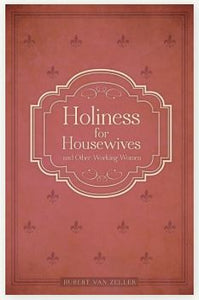 HOLINESS FOR HOUSEWIVES AND OTHER WORKING WOMEN