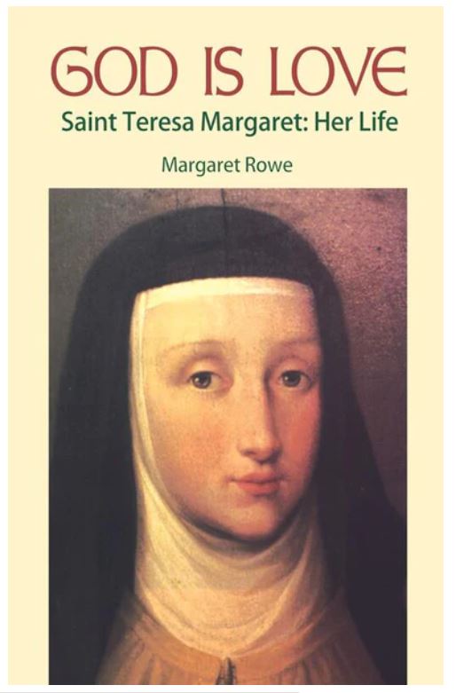 GOD IS LOVE, SAINT TERESA MARGARET: HER LIFE