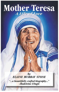 MOTHER TERESA, A LIFE OF LOVE