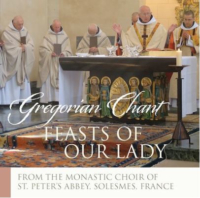 GREGORIAN CHANT, FEASTS OF OUR LADY