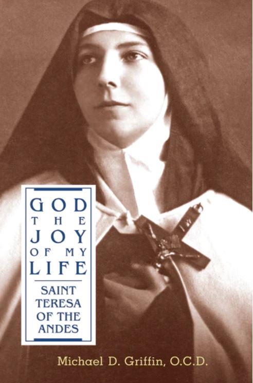 GOD THE JOY OF MY LIFE: SAINT TERESA OF THE ANDES