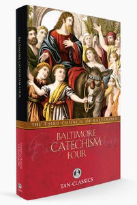 BALTIMORE CATECHISM FOUR