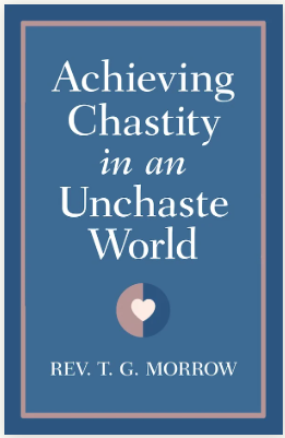 ACHIEVING CHASTITY IN AN UNCHASTE WORLD