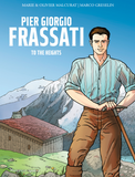 PIER GIORGIO FRASSATI TO THE HEIGHTS