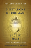 ROMANO GUARDINI'S MEDITATIONS BEFORE MASS AND SACRED SIGNS