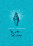 THE AVE GUIDE TO THE SCRIPTURAL ROSARY