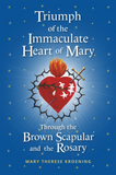 TRIUMPH OF THE IMMACULATE HEART OF MARY THROUGH THE BROWN SCAPULAR AND THE ROSARY
