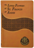THE LITTLE FLOWERS OF ST. FRANCIS OF ASSISI