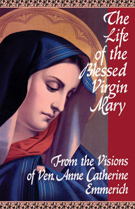 THE LIFE OF BLESSED VIRGIN MARY