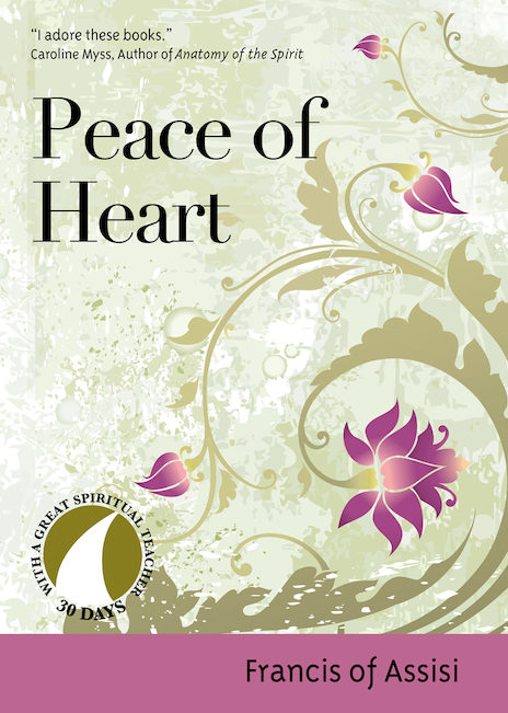 PEACE OF HEART - FRANCIS OF ASSISI