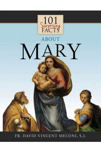 101 SUPRISING FACTS ABOUT MARY