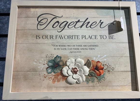 TOGETHER IS OUR FAV PLACE TO BE PLAQUE