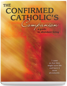 THE CONFIRMED CATHOLIC'S COMPANION