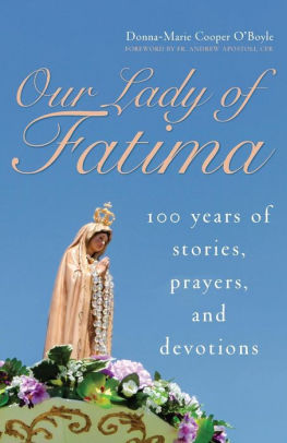 OUR LADY OF FATIMA - 100 YEARS OF STORIES, PRAYERS, AND DEVOTIONS