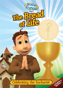 THE BREAD OF LIFE: BROTHER FRANCIS