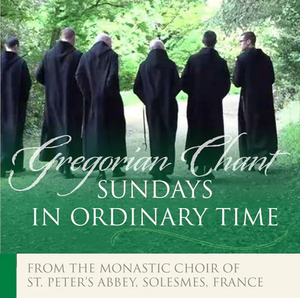 GREGORIAN CHANT-SUNDAYS IN ORDINARY TIME