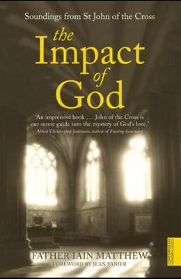 THE IMPACT OF GOD: SOUNDINGS FROM ST. JOHN OF THE CROSS