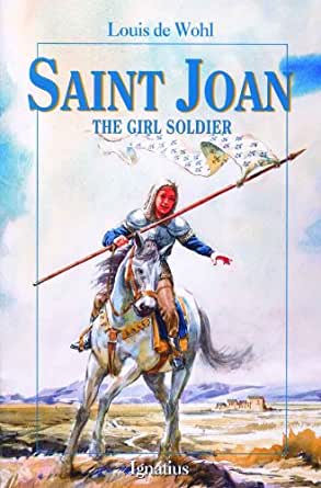 SAINT JOAN - THE GIRL SOLDIER