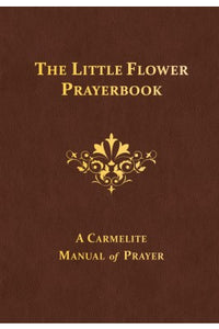 THE LITTLE FLOWER PRAYER BOOK