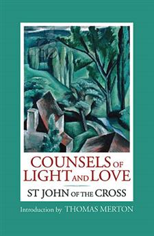 COUNSELS OF LIGHT AND LOVE - SAINT JOHN OF THE CROSS