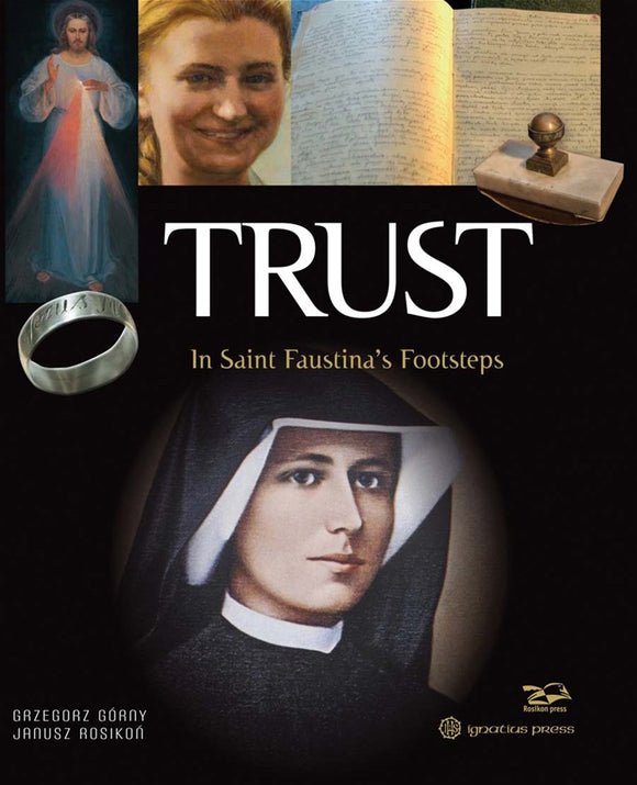 TRUST: IN SAINT FAUSTINA'S FOOTSTEPS