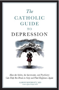 THE CATHOLIC GUIDE TO DEPRESSION
