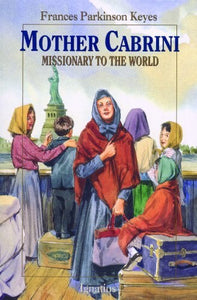 MOTHER CABRINI-MISSIONARY TO THE WORLD