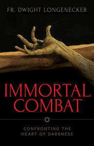 IMMORTAL COMBAT: CONFRONTING THE HEART OF DARKNESS