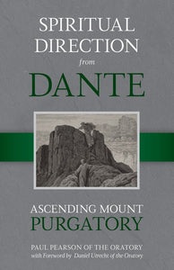 SPIRITUAL DIRECTION FROM DANTE: ASCENDING MOUNT PURGATORY