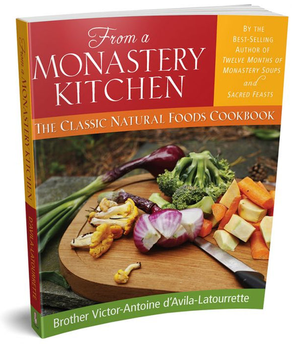 FROM MONASTERY KITCHEN: THE CLASSIC NATURAL FOODS COOKBOOK