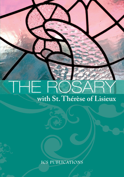 THE ROSARY WITH ST. THERESE OF LISIEUX