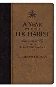 A YEAR WITH THE EUCHARIST: Daily Meditations on the Blessed Sacrament