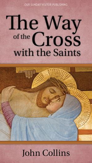 THE WAY OF THE CROSS WITH THE SAINTS